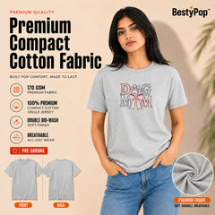 Dog Lover's Round Neck T-Shirts For Women - Dog Mom - (170 GSM) single jersey