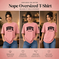 Women’s Oversized T-Shirt - Nope (225 GSM heavyweight fabric)