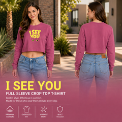 Women’s Oversized full Sleeve Crop Top - I see you (270 GSM French Terry)